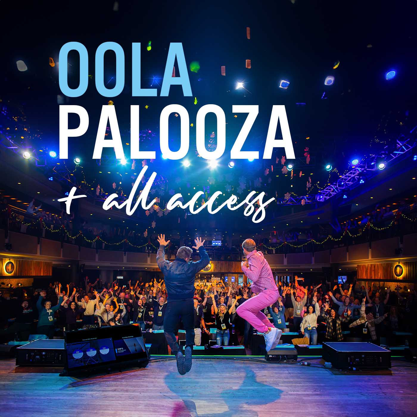 OOLAPALOOZA + ALL ACCESS